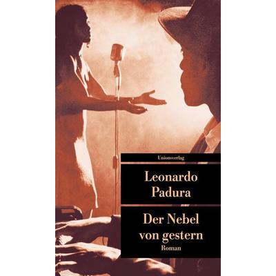 Der Nebel von gestern, Taschenbuch von Leonardo Padura, Unionsverlag, 978-3-293-20484-3