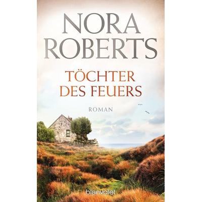 Töchter des Feuers, Taschenbuch von Nora Roberts, Blanvalet, 978-3-442-38412-9