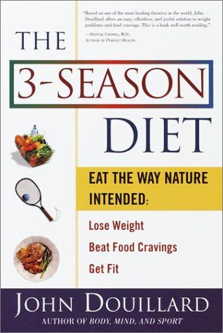 John Douillard - The 3-Season Diet: Eat the Way Nature Intended: Lose Weight, Beat Food Cravings, and Get Fit - Preis vom 02.10.2026 23:42:20 h