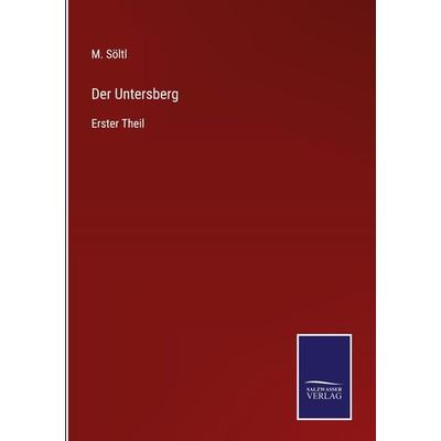 Der Untersberg, Gebundene Ausgabe von M. Söltl, Outlook, 978-3-375-07787-7