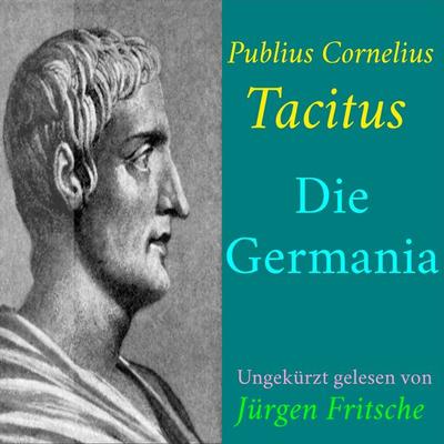 Publius Cornelius Tacitus: Die Germania - Cornelius Tacitus, Audio, 9783955975098