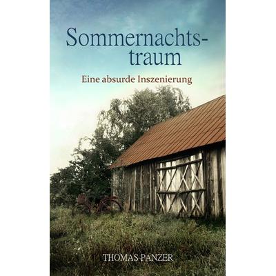 Sommernachtstraum, Gebundene Ausgabe von Thomas Panzer, BoD – Books on Demand, 978-3-7448-7899-9