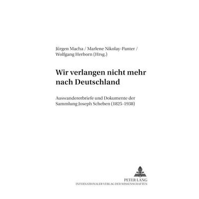 «Wir verlangen nicht mehr nach Deutschland», Gebundene Ausgabe von , Peter Lang GmbH, Internationaler Verlag der Wissenschaften, 978-3-631-39807-4