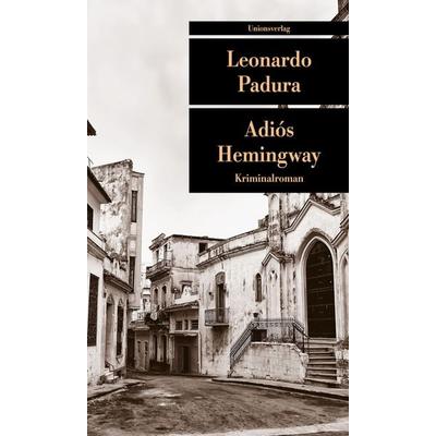 Adiós Hemingway, Taschenbuch von Leonardo Padura, Unionsverlag, 978-3-293-20614-4