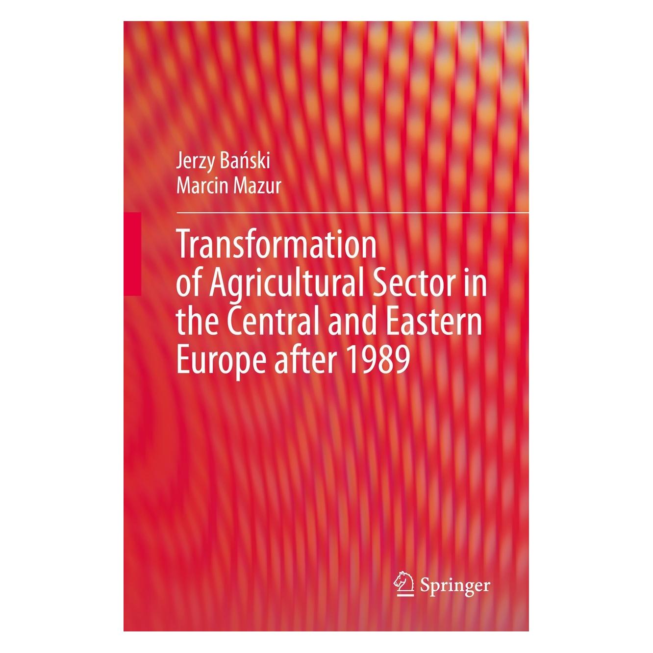 Springer Transformation of Agricultural Sector in the Central and Eastern Europe after 1989 (Englisch, Hardcover, Jerzy Bański, Marcin Mazur) (9783030737658)