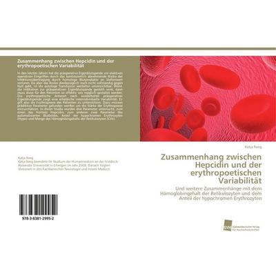 Zusammenhang zwischen Hepcidin und der erythropoetischen Variabilität, Taschenbuch von Katja Reeg, Südwestdeutscher Verlag für Hochschulschriften,
