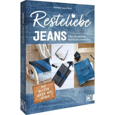 Resteliebe Jeans – Alles verwenden, nichts verschwenden!, Gebundene Ausgabe von Annette Leva-Dehm, Christophorus, 978-3-8388-3800-7