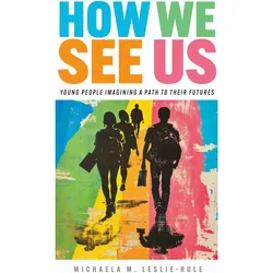 How We See Us, Ratgeber von Michaela M. Leslie-Rule
