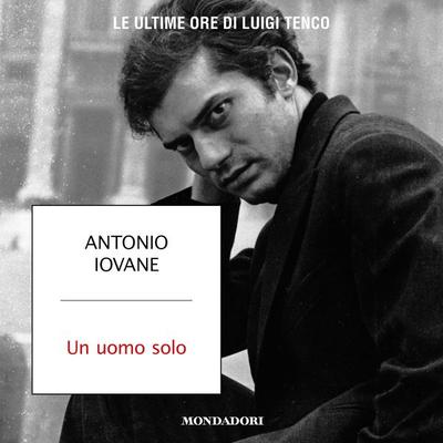 Un uomo solo - Antonio Iovane, Audio, 9788852156663