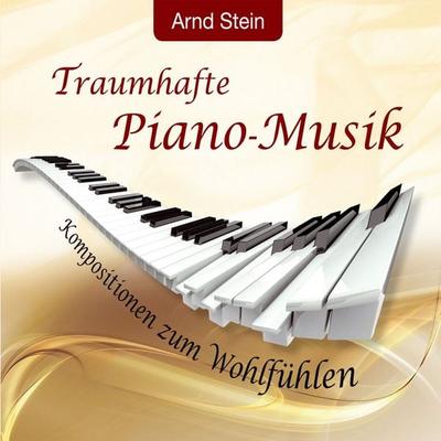 Traumhafte Piano-Musik - Arnd Stein, Audio, 4056198062319