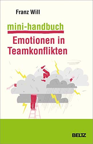 Franz Will - Mini-Handbuch Emotionen in Teamkonflikten - Preis vom 09.10.2026 07:28:09 h