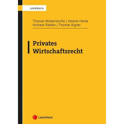 Privates Wirtschaftsrecht, Taschenbuch von Thomas Aigner,Helene Herda,Andreas Riedler,Thomas Wolkerstorfer, LexisNexis Verlag ARD ORAC GmbH,