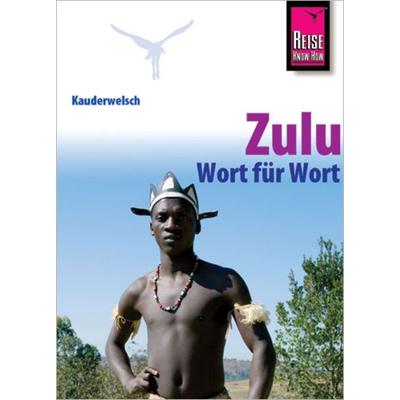 Reise Know-How Sprachführer Zulu - Wort für Wort, Taschenbuch von Irène Roussat, Reise Know-How Verlag Peter Rump GmbH, 978-3-89416-702-8
