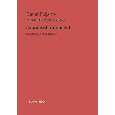 Japanisch intensiv I, Taschenbuch von Detlef Foljanty,Hiroomi Fukuzawa, Buske, H, 978-3-96769-115-3