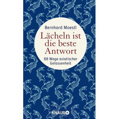 Lächeln ist die beste Antwort, Taschenbuch von Bernhard Moestl, Knaur Taschenbuch