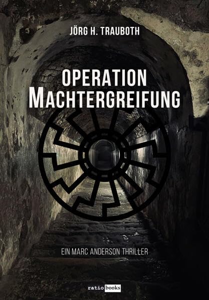 Trauboth, Jörg H. - Operation Machtergreifung: Ein Marc Anderson Thriller - Preis vom 30.09.2026 22:30:23 h