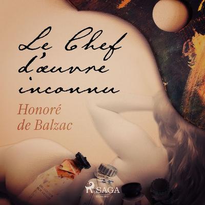 Le Chef d'œuvre inconnu - Honore de Balzac, Audio, 9788726215731