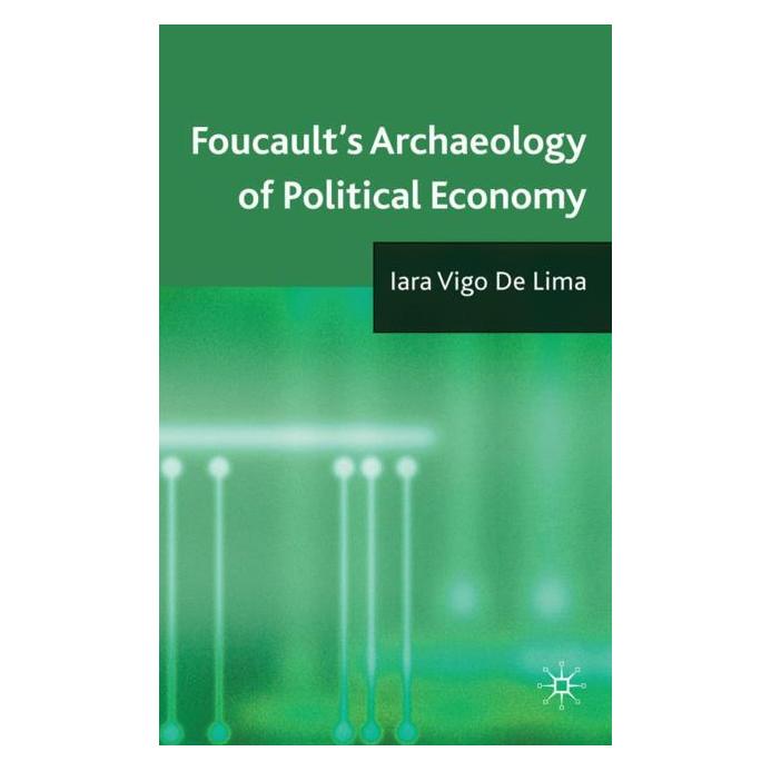 Springer Foucault's Archaeology of Political Economy (Englisch, Hardcover, Iara Vigo de Lima, Kenneth A Loparo) (7953895)