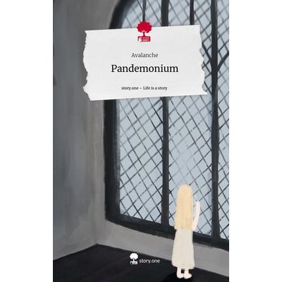 Pandemonium. Life is a Story - story.one, Gebundene Ausgabe von Avalanche, Story.one publishing, 978-3-7108-9874-7