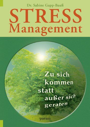 Sabine Gapp-Bauß - Stress-Management: Zu sich kommen statt außer sich geraten - Preis vom 09.10.2026 07:28:09 h