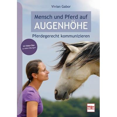 Mensch und Pferd auf Augenhöhe, Gebundene Ausgabe von Vivian Gabor, Müller Rüschlikon, 978-3-275-02355-4