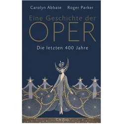 Eine Geschichte der Oper, Sachbücher von Carolyn Abbate, Roger Parker