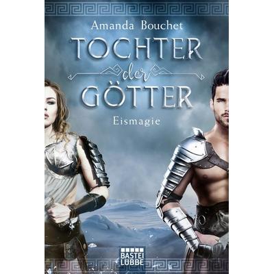Tochter der Götter - Eismagie, Taschenbuch von Amanda Bouchet, Lübbe, 978-3-404-20895-1
