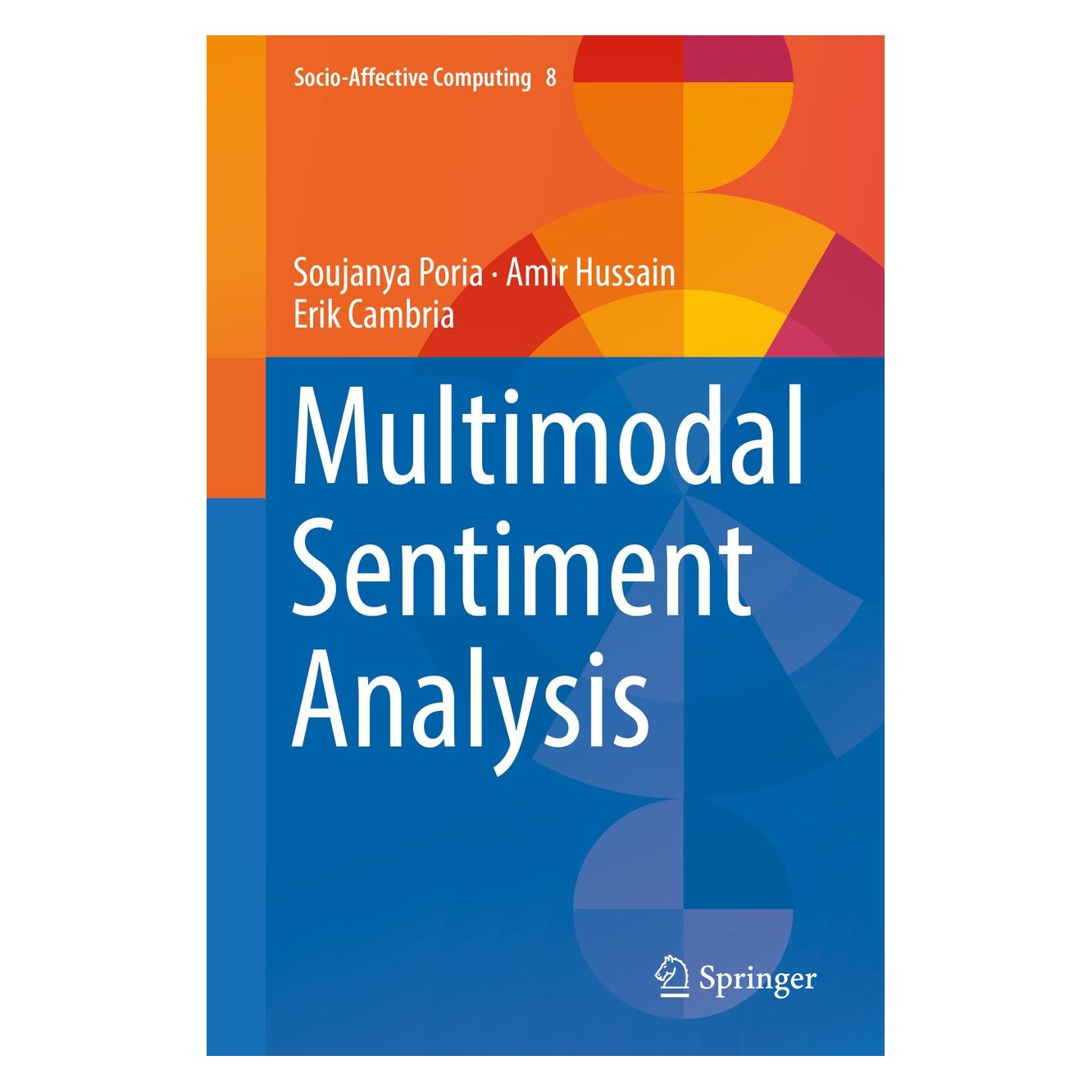 Springer Poria:Multimodal Sentiment Analysis (Englisch, Hardcover, Amir Hussain, Erik Cambria, Soujanya Poria) (9783319950181)