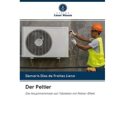 Der Peltier, Taschenbuch von Damaris Dias de Freitas Liano, Verlag Unser Wissen, 978-620-2-90299-1