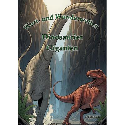 Wort- und wunderwelten: Dinosaurier, Taschenbuch von Timo Ortiz, Bookmundo, 978-3-693-02003-6