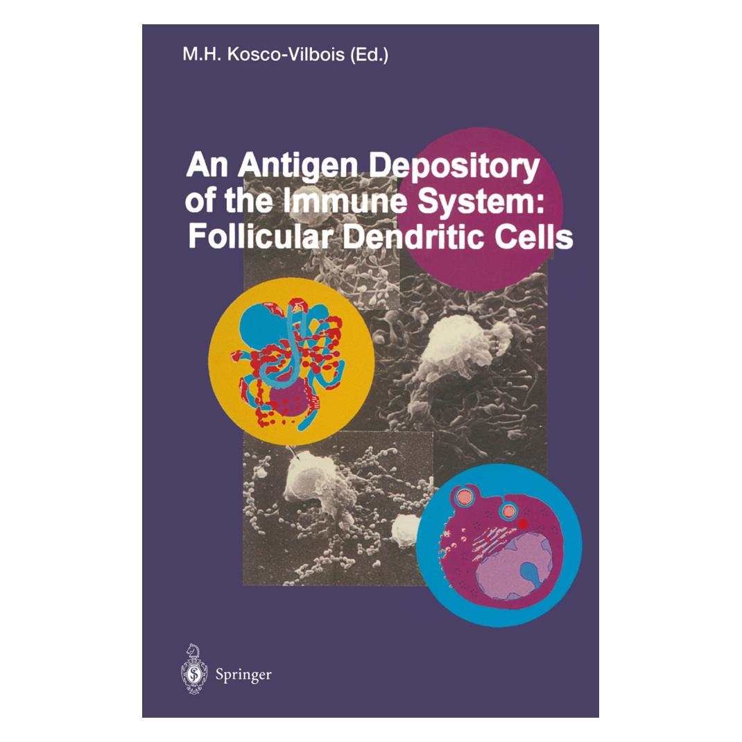 Springer An Antigen Depository of the Immune System: Follicular Dendritic Cells (Englisch, Softcover, Marie H. Kosco-Vilbois) (55507189)