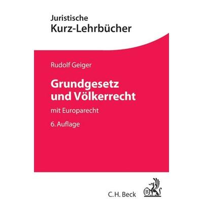 Grundgesetz und Völkerrecht, Taschenbuch von Rudolf Geiger, C.H. Beck
