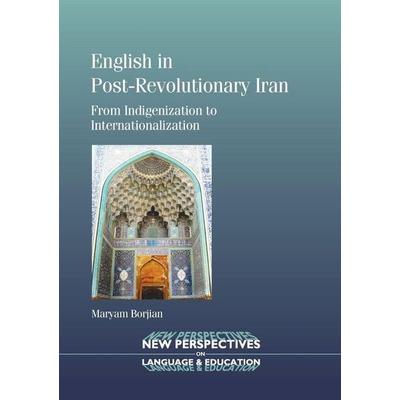 English in Post-Revolutionary Iran, Taschenbuch von Maryam Borjian, Multilingual Matters, 978-1-84769-908-4