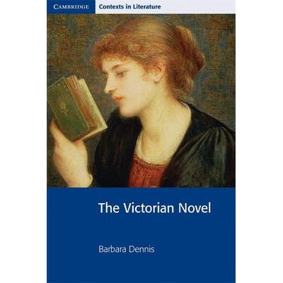 The Victorian Novel, Taschenbuch von Barbara Dennis, Cambridge Academic, 978-0-521-77595-3