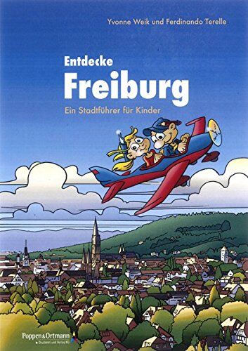 Poppen & Ortmann, Druckerei und Verlag KG - Entdecke Freiburg: Ein Stadtführer für Kinder - Preis vom 30.09.2026 09:01:18 h