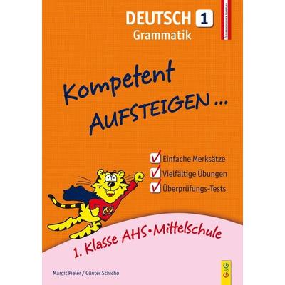Kompetent Aufsteigen Deutsch 1 – Grammatik, Taschenbuch von Margit Pieler,Günter Schicho, G&G Verlag, Kinder- und Jugendbuch, 978-3-7074-1842-2