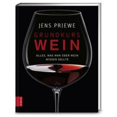 Grundkurs Wein, Gebundene Ausgabe von Jens Priewe, ZS Verlag GmbH