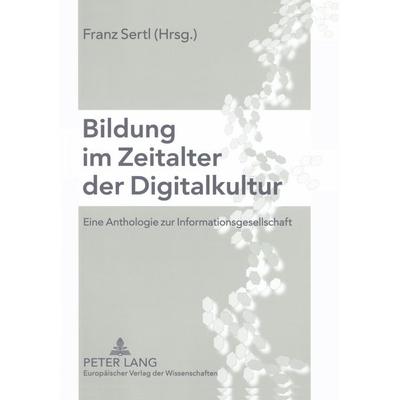 Bildung im Zeitalter der Digitalkultur, Taschenbuch von , Peter Lang GmbH, Internationaler Verlag der Wissenschaften, 978-3-631-51293-7
