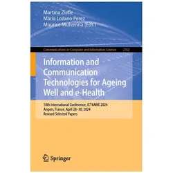 Information and Communication Technologies for Ageing Well and e-Health, Fachbücher von Martina Ziefle, Maurice Mulvenna, María Lozano Perez