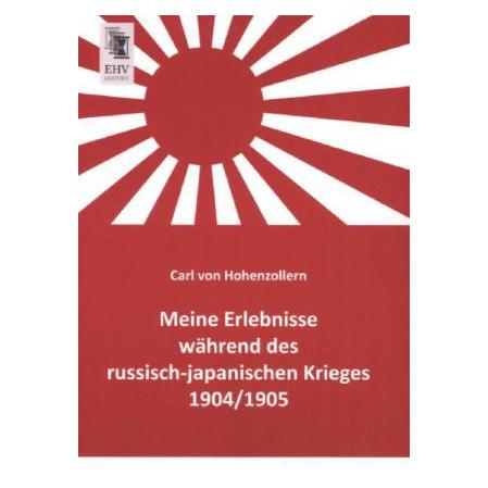 EHV-History Meine Erlebnisse während des russisch-japanischen Krieges 1904/1905 (Deutsch, Softcover, Carl von Hohenzollern) (55515683)