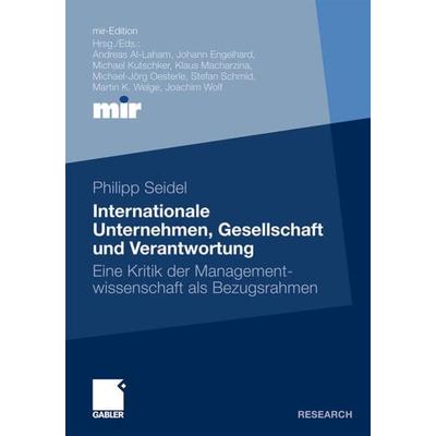 Internationale Unternehmen, Gesellschaft und Verantwortung, Taschenbuch von Philipp Seidel, Betriebswirtschaftlicher Verlag Gabler, 978-3-8349-3094-1