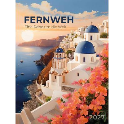 Fernweh - eine Reise um die Welt Kalender 2027