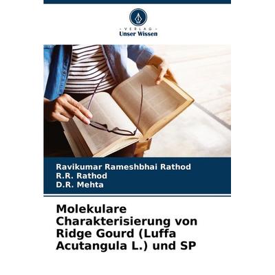 Molekulare Charakterisierung von Ridge Gourd (Luffa Acutangula L.) und SP, Taschenbuch von Ravikumar Rameshbhai Rathod,R. R. Rathod,D. R. Mehta,