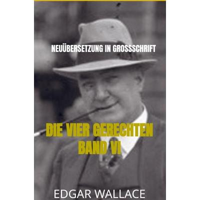 Die vier Gerechten Band Vi, Taschenbuch von Edgar Wallace, Bookmundo Direct, 978-94-036-5425-6