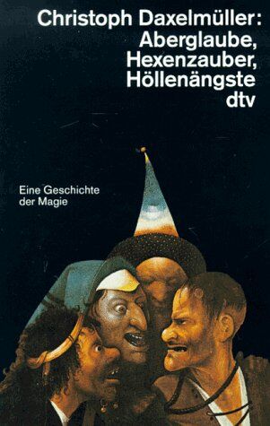 Christoph Daxelmuller - Aberglaube, Hexenzauber, Höllenängste. Eine Geschichte der Magie. - Preis vom 13.10.2026 11:25:28 h