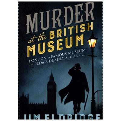 Murder at the British Museum, Taschenbuch von Jim Eldridge, Allison & Busby, 978-0-7490-2396-6