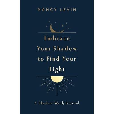 Embrace Your Shadow to Find Your Light