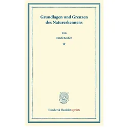 Grundlagen und Grenzen des Naturerkennens., Fachbücher von Erich Becher