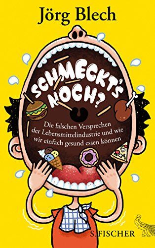 Jörg Blech - Schmeckt's noch?: Die falschen Versprechen der Lebensmittelindustrie und wie wir einfach gesund essen können - Preis vom 30.09.2026 09:01:18 h