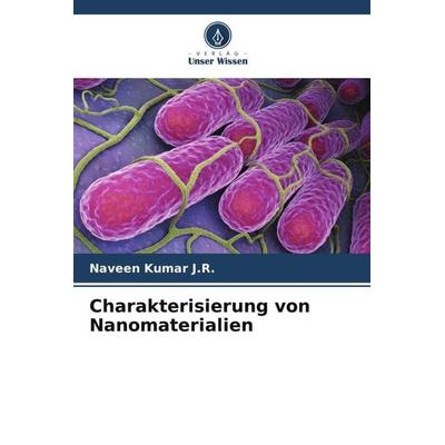 Charakterisierung von Nanomaterialien, Taschenbuch von Naveen Kumar J. R., Verlag Unser Wissen, 978-620-5-54840-0